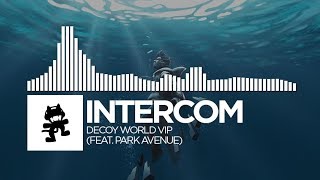 INTERCOM - Decoy World VIP (feat. Park Avenue) [Monstercat FREE Release]