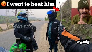 😡I went to beat👊 him can't control my anger | Episode - 12 | Nepal Ride | tamil | TTF|