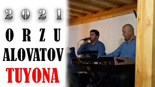 ОРЗУ АЛОВАТОВ /ТУЁНА                      ORZU ALOVATOV / TUYONA