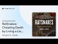 RatSnakes: Cheating Death by Living a Lie;… by Vincent A. Cefalu · Audiobook preview