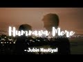 Humnava Mere | Jubin Nautiyal | Lyrics | The Musix