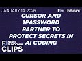 CLIP #TFDRundown - Cursor and 1Password Partner to Protect Secrets in AI Coding