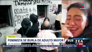 Feminista se burla de adulto mayor que fue agredido | Noticias con Francisco Zea