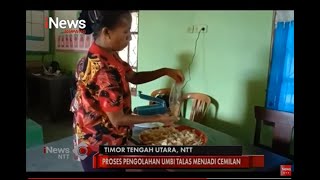 iNews NTT - Warga TTU Olah Talas dari Hutan jadi Aneka Cemilan yang Nikmat