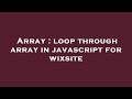Array : loop through array in javascript for wixsite