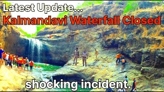 Kalmandavi Waterfall Latest Update/Shocking Incident/Do Not Visit Before Watching This Video.😱😢🙏