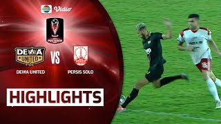 Highlights - Dewa United VS Persis Solo | Piala Presiden 2022