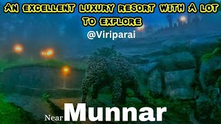 Luxury stay near Munnar | മൂന്നാറിനടുത്ത് വിരിപാറയിലെ ഒരു കിടിലം റിസോർട് കാണാം.