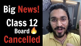 Big News : Class 12 Board Exam Cancelled @apnikaksha-9th10th3