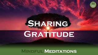 Sharing Gratitude - Guided Meditation to Feel Gratitude and Connection