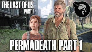 The Last of Us: Part 1 Remake Permadeath Gameplay Walkthrough Part 1 - (TLOU REMAKE)