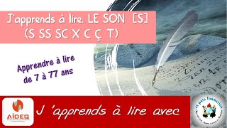 J'apprends à lire. Le son  [S] - (S SS SC X C Ç T)