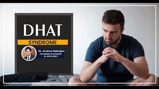 DHAT Syndrome | Dr Anshul Mahajan (Consultant Psychiatrist)