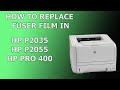 How to Replace fuser film  HP LaserJet Pro400 M425, HP 2035, HP2055