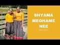 Shyama Meghame Nee Dance Cover | Menon Sisters