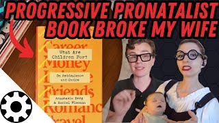 The Progressive Pronatalist Book that Broke My Wife ( \