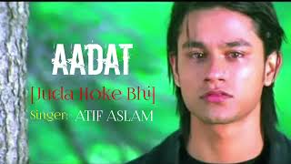 AADAT (Juda Hoke Bhi) | Kalyug | Atif Aslam | Emraan Hashmi | Kunal khemu | musicversion2.0 | #music