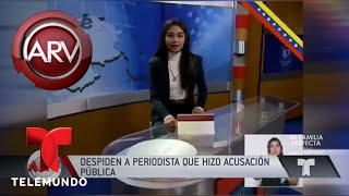 Despiden a periodista que hizo denuncia pública | Al Rojo Vivo | Telemundo
