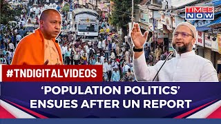 Politics Over UN Population Report: CM Yogi Slams 'Imbalance' Between Communities, Owaisi Hits Back