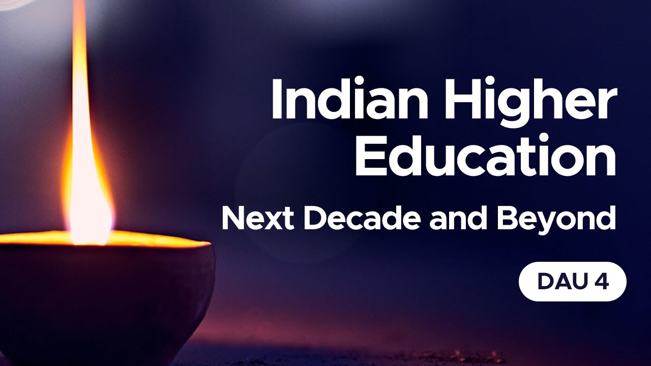 Indian Higher Education: Next Decade And Beyond - YouTube