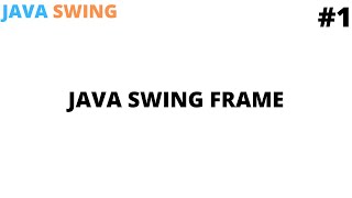 Learn JAVA SWING | Tutorial #1 | Java swing programming for beginners | java GUI | Cool Techy Guy