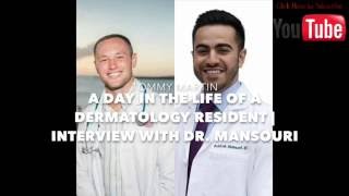 A DAY IN THE LIFE OF A DERMATOLOGY RESIDENT | INTERVIEW WITH DR. MANSOURI