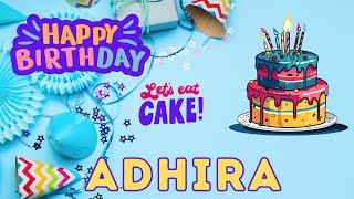 Happy Birthday Adhira, Birthday celebration, Birthday Song, Best Wishes, hbd