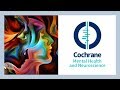 Cochrane Mental Health and Neuroscience Network