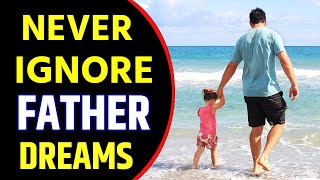 What Does Father Dream Meaning | Dreaming of Father | Father Dream Interpretation