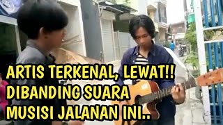 MANTEB!! SUARA PENYANYI TERKENAL, LEWAT!!-MUSISI JALANAN