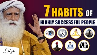 7 HABITS Of Highly Successful People | Success Rules | Wealth | Frame | Money | Tips | Sadhguru