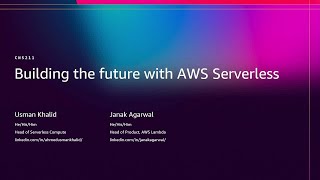AWS re:Invent 2025 - Building the future with AWS Serverless (CNS211)