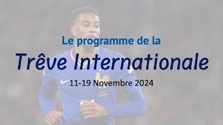 Le programme de la TRÊVE INTERNATIONALE de Novembre 2024 !