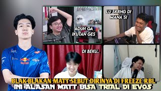 KING MATT DI FREEZE RBL KARNA MASALAH KECIL ? MAS ADE TANYA KENAPA MATT BISA TRIAL DI EVOS