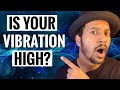 5 Signs You are a High Vibrational Person [You Should Know This]