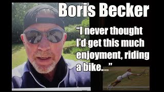 Boris Becker Speaks - Riding his Bike "Life Changing"