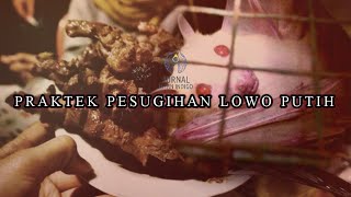 INILAH KISAHNYA - PRAKTEK PESUGIHAN LOWO PUTIH