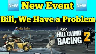 🆕️ New Event 🆕️ 🌌 🛰 🌜Bill , We Have a Problem 🛸 🚀 🌠 🏍 Hill Climb Racing 2 🚘