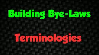 Building Bye laws # Terminologies