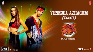"Yennoda Azhagum"Street Dancer 3D(Tamil) | Varun D,Shraddha K, Remo D | Bhargavi P, Saicharan B