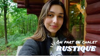 On part en chalet rustique ! I Montréal vlog 4