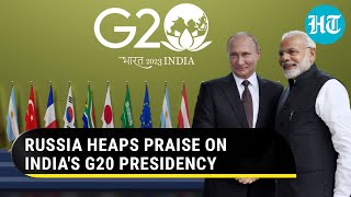 Russia lauds ‘friend’ India’s G20 presidency; ‘Moscow-Delhi's worldview…' | Watch
