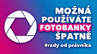 Fotobanky: Dejte si pozor na správné užívání a výběr vhodné licence