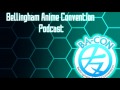 Bellingham Anime Con Podcast Episode 2 - Artists Avenue Cosplay & Comedian Cosplayer