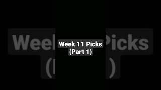 Week 11 Picks Part 1