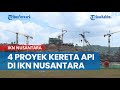 4 Proyek Kereta Api di IKN Nusantara yang Direncenakan Kemenhub