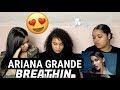 Ariana Grande - breathin REACTION/REVIEW