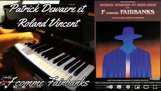 Patrick Dewaere/Roland Vincent - F comme Fairbanks - Piano + Partition