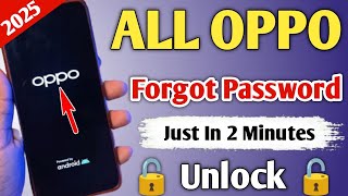 2025 :- All Oppo Reset Password How to fix forgot lockscreen Password Any Oppo Phone