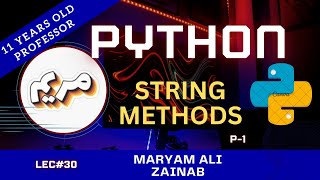 PYTHON String Methods Part-1 [Lec#30]